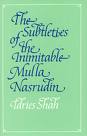 Subtleties Of The Inimitable Mulla Nasruddin
